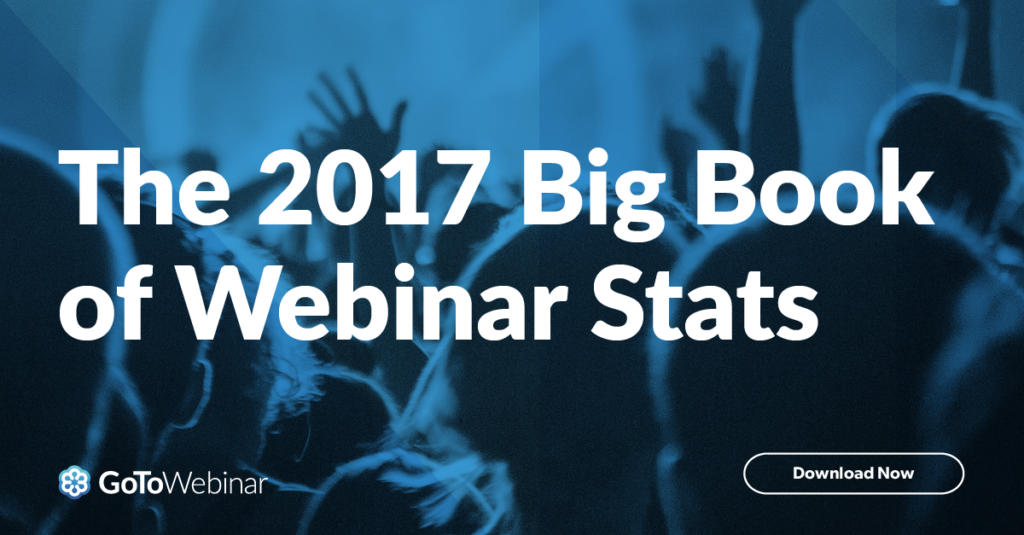 GoToWebinar 2017 Big Book of Webinar Stats