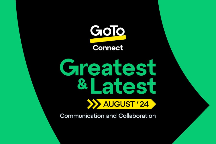 GoTo Connect Greatest & Latest-communicatie en samenwerking voor augustus 2024.