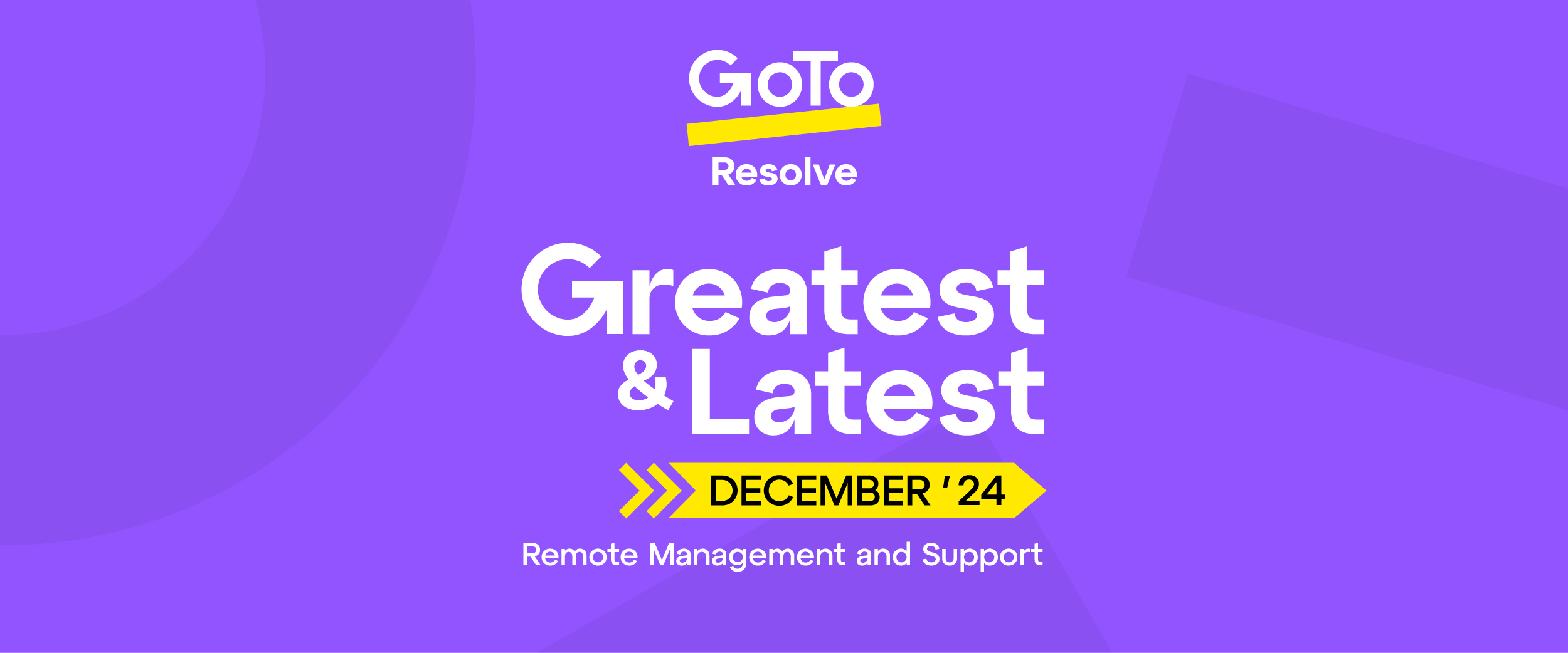 What’s New: Smarter workflows & expanded ecosystems with GoTo Resolve.